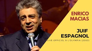 Enrico Macias  Juif Espagnol Live Officiel à l’Olympia 2003 [upl. by Alana986]