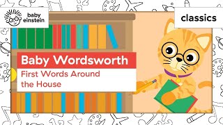 Learning Vocabulary with Kids  Baby Wordsworth First Words Around the House  Baby Einstein [upl. by Gelb]