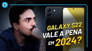 Galaxy S22 vale a pena em 2024 Ainda é um smartphone premium dois anos após o lançamento [upl. by Hampton]