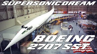 Boeing SST 2707 The story of the American Concorde and why it failed to win the supersonic race [upl. by Avlis324]