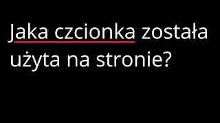 Jak sprawdzić jaka czcionka została użyta na stronie [upl. by Wharton5]