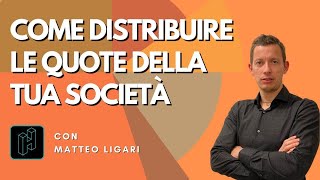 Come distribuire le QUOTE della tua Società [upl. by Anilad]