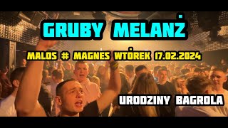 GRUBY MELANŻ W MAGNESIE ⭐️ MALOS ⭐️ 17022024 ⭐️ URODZINY BAGROLA [upl. by Hallimaj474]