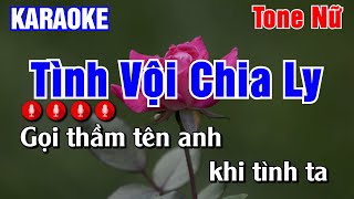 Tình Vội Chia Ly Karaoke Tone Nữ  Karaoke AK [upl. by Elihu]