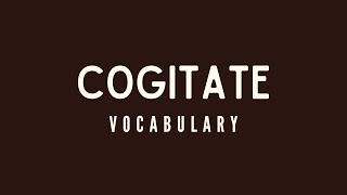 What is the meaning of Cogitate [upl. by Yebba826]