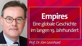 Empires Eine globale Geschichte im langen 19 Jahrhundert  Prof Dr Jörn Leonhard 14102024 [upl. by Trevlac]