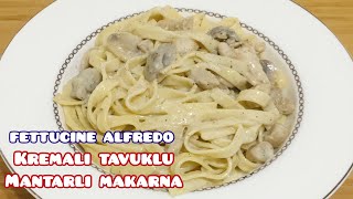 FETTUCINE ALFREDO  Kremalı Tavuklu Mantarlı Makarna Tarifi 💯✅ [upl. by Akinimod]