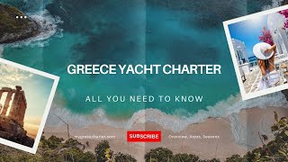 Greece Yacht Charters Explained  ALL You Want to Know Overview Areas Seasons [upl. by Drahser]