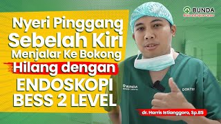 Nyeri Pinggang Sebelah Kiri Menjalar Ke Bokong Hilang Dengan Endoskopi BESS 2 Level [upl. by Luht]