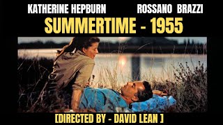 Summertime 1955  TECHNICOLOR  Katharine Hepburn Rossano Brazzi  FULL MOVIE Review [upl. by Einhpad170]