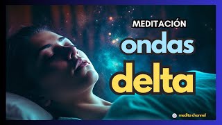 MEDITACION EL PODER DE LAS ONDAS DELTA DUERME REPARANDO TU CUERPO Y TU MENTE  SONIDO BINAURAL [upl. by Roeser]