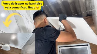 Como Instalar Forro de Isopor no Banheiro Sem Gastar Muito [upl. by Karub]