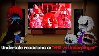 Undertale reacciona a quotVHS vs Underplayerquot [upl. by Fannie]