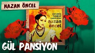 Nazan Öncel  Gül Pansiyon Official Audio [upl. by Nodyroc]