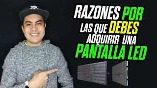 PANTALLAS LED  RAZONES POR LAS QUE DEBES ADQUIRIR UNA [upl. by Box798]