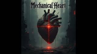 Mechanical Heart [upl. by Haley682]