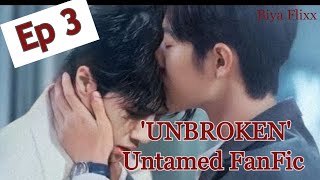 quotThe Unbrokenquot Ep 3 Untamed Fanfic fake sub [upl. by Ihsoyim]