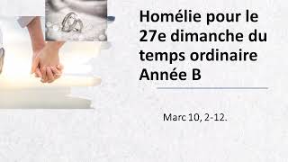 Homélie pour le 27e dimanche du temps ordinaire Année B [upl. by Eppesuig]