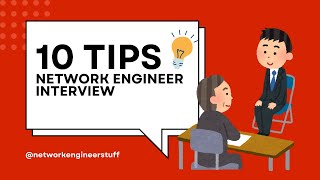 10 Tips for Network Engineer Interview Preparation [upl. by Oicneconi]