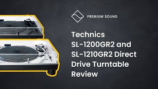 Technics SL1200GR2 and SL1210GR2 Direct Drive Turntable Review [upl. by Aramal]