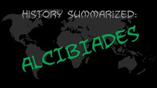 History Summarized Alcibiades [upl. by Shepp693]