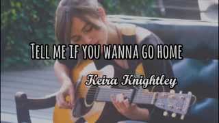 Keira Knightley  Tell me if you wanna go home Subtitulada al Español [upl. by Steady]