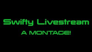 Swifty Livestream Montage [upl. by Bywoods]