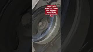 Maruti Suzuki Ertiga 2023 model CNG gadi water pump AC belt replacement  shorts video mechanic [upl. by Ambrose]