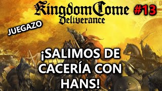 🏹¡SALIMOS DE CACERÍA CON SIR HANS🏹 Kingdom Come Deliverance 13 Gameplay Español [upl. by Behre]