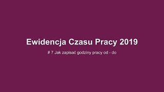 Ewidencja Czasu Pracy  jak zapisać czas pracy od  do [upl. by Bohrer]