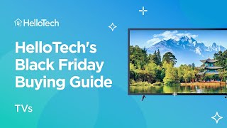 HelloTechs Black Friday Buying Guide TVs [upl. by Leake54]