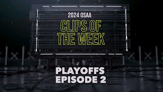 2024 OSAA Clips of the Week  Playoff Episode 2 [upl. by Arondel]