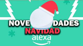 🎄 Novedades de ALEXA para NAVIDAD 🎅  Trucos y secretos ✨ [upl. by Branden]