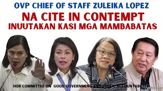 OVP CHIEF OF STAFF ZULEIKA LOPEZ CITED IN CONTEMPT 1NUUTAK4N KASI MGA MAMBABATAS [upl. by Retswerb883]