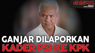 Denny Siregar GANJAR DILAPORKAN KADER PSI KE KPK Gaspol 265 [upl. by Nim]