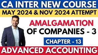 Amalgamation of Companies  3  Ch  13  CA INTER Advanced Accounting  CA Parag Gupta [upl. by Robbins180]