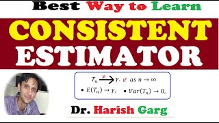 Consistent Estimator [upl. by Hitchcock]