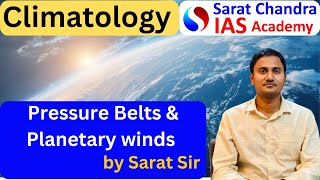 Pressure Belts and Planetary Winds  Geography For UPSC CSE by Sarat Sir Sarat Chandra IAS Academy [upl. by Cleland614]