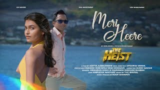 Meri Heere  THE HEIST  Nad Sham  Suman Rao  Himanshu Kohli [upl. by Llertac]