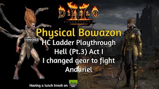 ACT I HELL I changed gear to fight Andariel D2R HC Ladder Physical Bowazon Playthrough Hell Pt3 [upl. by Glavin767]