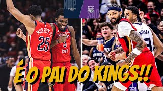 É OFICIAL  O Pelicans é o PAI do Sacramento Kings   Pelicans vs Kings Análise [upl. by Server]