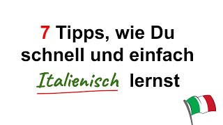 7 Tipps wie Du schnell und einfach Italienisch lernen kannst [upl. by Oivlis]