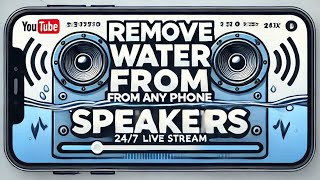 Sound To Remove Water From Phone Speaker 247 Live Streaming [upl. by Sokin379]