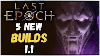 5 NEW Builds For Last Epoch  11 Update [upl. by Nnaillij]