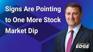 Signs Are Pointing to One More Stock Market Dip [upl. by Atiugal]