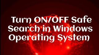 How to Turn on or Off Safe Search in Windows Operating System wrench income [upl. by Einama]