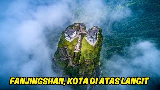 SEPERTI DALAM DONGENG  KOTA DI ATAS LANGIT KEAJAIBAN GUNUNG FANJING TIONGKOK [upl. by Ettedualc]