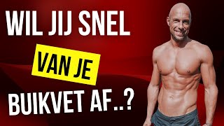 Hoe Snel Kan Je Buikvet Verbranden Voor Een Killer Sixpack [upl. by Moazami]