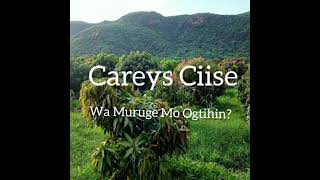 CAREYS CIISE wa muruge moogtihin [upl. by Ferdinande727]