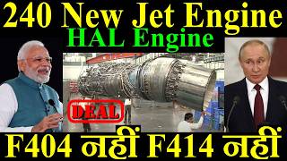 इंडिया बनेगा 240 New Jet Engine F404 नहीं F414 नहीं HAL Engine [upl. by Nileve494]